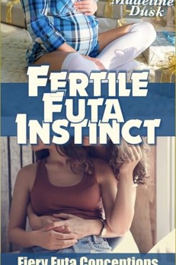 Fertile Futa Instinct: Fiery Futa Conceptions