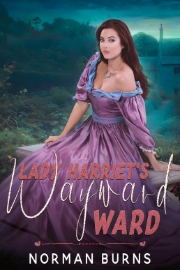 Lady Harriet's Wayward Ward: A Lesbian BDSM Regency Era Romance (The Artemis Society Series Book 1)