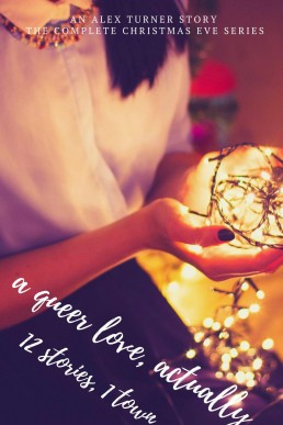 A Queer Love, Actually: 12 Stories, 1 Town (Christmas Eve, #5)