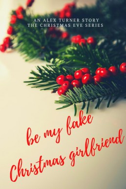 Be My Fake Christmas Girlfriend (Christmas Eve, #4)