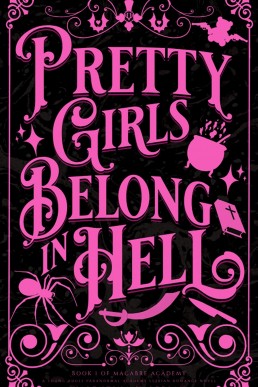 Pretty Girls Belong in Hell (Macabre Academy Book 1)