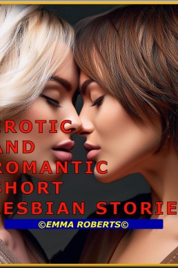 EROTIC AND ROMANCE SHORT LESBIAN STORIES (Real Feelings, #2)