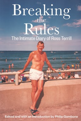 Breaking the Rules: The Intimate Diary of Ross Terrill