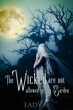 The Wicked are not allowed in the Graden