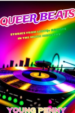 Queer Beats: Stories from LGBTQ+ Artists in the Music Industry