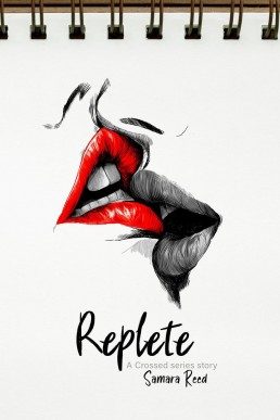 Replete (Crossed, #3)