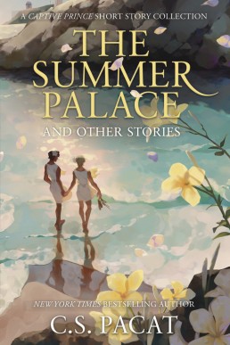 The Summer Palace and Other Stories (Captive Prince Short Stories #1-4)