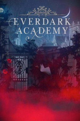 Ever Dark Academy (Complete Series)