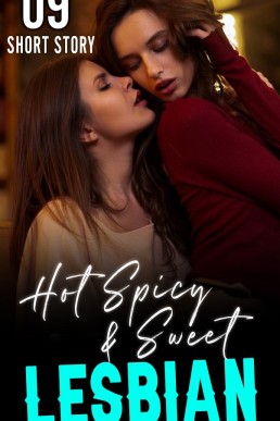 Spicy Hot & Sweet Lesbian Erotica Short Stories