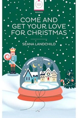 Come and Get Your Love For Christmas (French Edition)