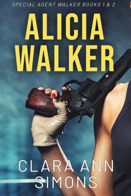 Alicia Walker: Special Agent Alicia Walker Books 1 and 2. A Sapphic Thriller.