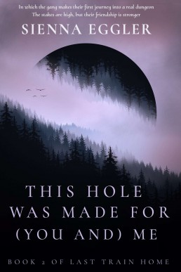 This Hole Was Made For (You And) Me (Last Train Home Book 2)