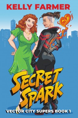 Secret Spark: Vector City Supers Book 1