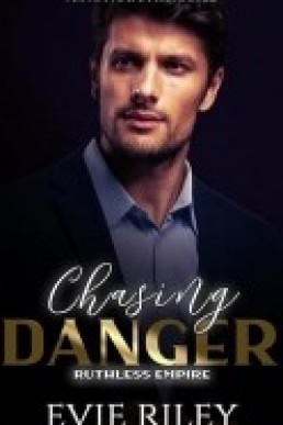 Chasing Danger (Ruthless Empire 2)