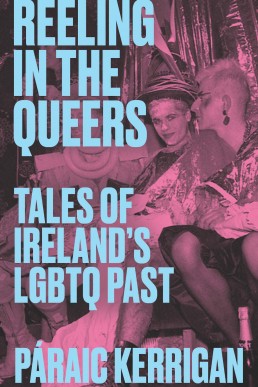 Reeling in the Queers: Tales of Ireland's LGBTQ Past