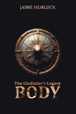 The Gladiator's Legacy: Body