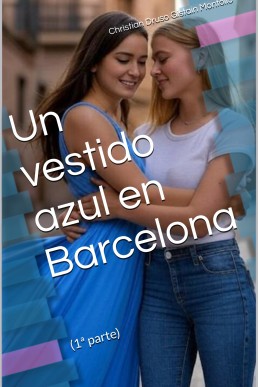 Un vestido azul en Barcelona: (1ª parte) (Spanish Edition)