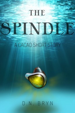 The Spindle (These Treacherous Tides 2.5)