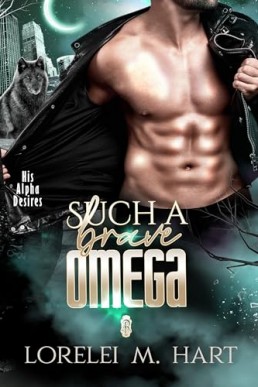 Such a Brave Omega (His Alpha Desires 3)