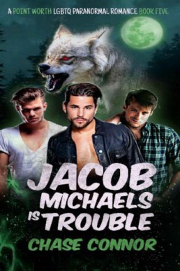 Jacob Michaels Is Trouble (Point Worth 5)