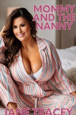 Mommy and the Nanny (Mommy and the Nanny Book 1)