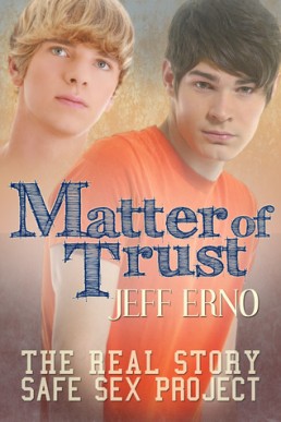 Matter of Trust (The Real Story Safe Sex Project)