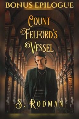 Count Felford's Vessel Bonus Epilogue (Duty & Magic 7.1)