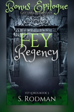 Fey Regency Bonus Epilogue (Fey Lords 3.1)