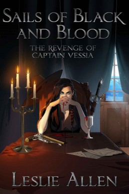 The Revenge of Captain Vessia (The Sails of Black and Blood Series, Book 1)