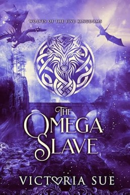 The Omega Slave (Wolves of the Five Kingdoms 2)