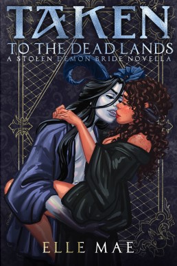 Taken to the Deadlands (Stolen Demon Brides Book 1)