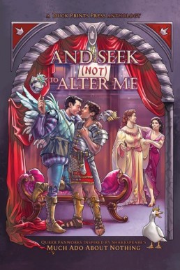 And Seek (Not) to Alter Me: Queer Fanworks Inspired by William Shakespeare's "Much Ado About Nothing"