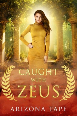 Caught With Zeus (Queens Of Olympus Book 8) (New Cover)