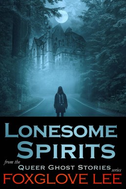 Lonesome Spirits (Queer Ghost Stories, #16)