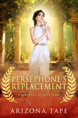 Persephone’s Replacement (Queens Of Olympus Book 10)