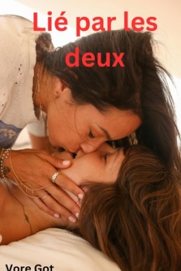 Lié par les deux (French Edition)