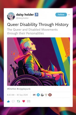 Queer Disability through History: The Queer and Disabled Movements through their Personalities