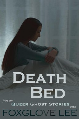 Death Bed (Queer Ghost Stories, #18)