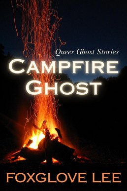 Campfire Ghost (Queer Ghost Stories, #20)