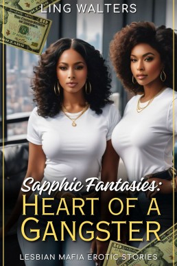 Sapphic Fantasies: Heart of a Gangster: Lesbian Mafia Erotic Stories