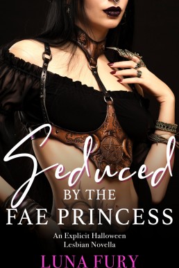 Seduced by the Fae Princess (A Court of Blossom and Barbs Book 1)