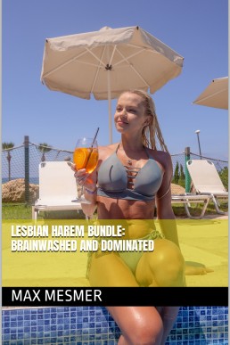 Lesbian Harem Bundle: Brainwashed and Dominated