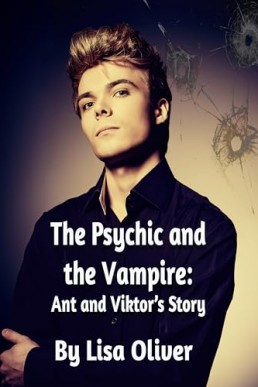 The Psychic and the Vampiree: Ant and Viktor's Story