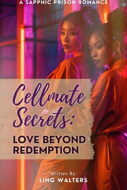 Cellmate Secrets: Love Beyond Redemption: A Sapphic Prison Romance - Two mothers deal with the death of their son in different ways