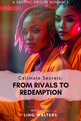 Cellmate Secrets: From Rivals to Redemption: A Sapphic Prison Romance - Featuring Rivals Who Team Up to Survive