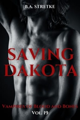 Saving Dakota (Vampires of Blood and Bones 19)