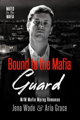 Bound to the Mafia Guard (Mated in the Mafia 5)