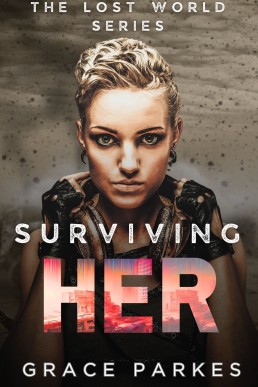 Surviving Her (The Lost World Book 1)