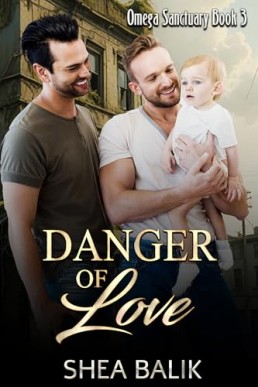 Danger of Love (Omega Sanctuary 3)